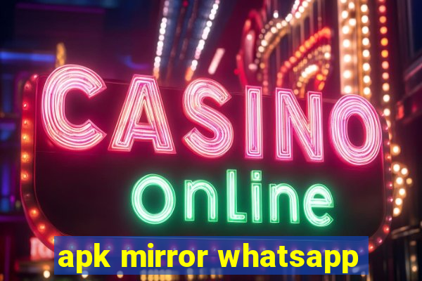 apk mirror whatsapp